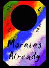 Morning Already Door Hanger Scroll Pattern