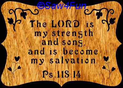 Psalm 118:14 Bible Plaque Scroll Saw Pattern