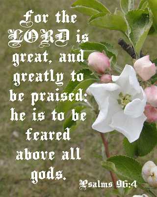 For the LORD is great... Ps 96:4 Poster